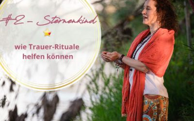 #2 Sternenkind – wie Rituale bei der Trauer helfen können
