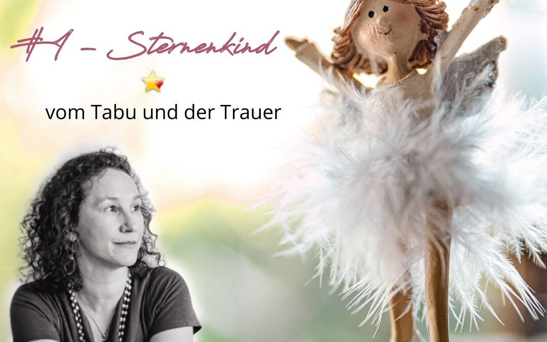 #1 Sternenkind – vom Tabu und der Trauer